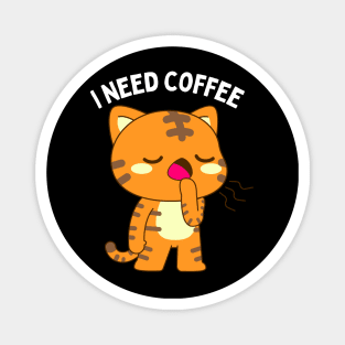 In need of coffee lover coffee addict Funny tired exhausted kitty Magnet